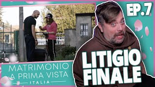 LITIGIO PRIMA DELLA SCELTA FINALE  Matrimonio a Prima Vista  Stagione 10 Ep7 [upl. by Pejsach]