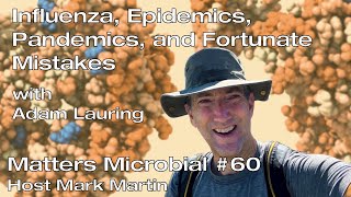 Matters Microbial 60 Influenza Epidemics Pandemics and Fortunate Mistakes [upl. by Ekim942]