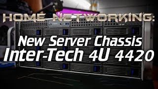 Home Networking New server chassis InterTech 4U 4420 [upl. by Reste]