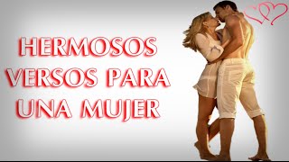 Hermosos versos de amor para una mujer mensajes romanticos dedicatorias de amor [upl. by Dao367]