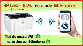 Mode Wifi direct sur HP Laser 107w  103w  108w  trouver le mot de passe et imprimer par téléphone [upl. by Barcroft]