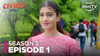 Crushed Season 3 Full Episode 1  ft Aadhya Anand Chirag Katrecha amp Naman Jain  Amazon miniTV [upl. by Elleda]