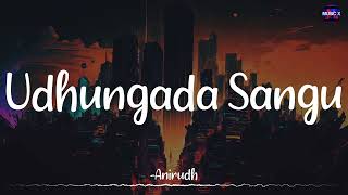 Udhungada Sangu Lyrics  AnirudhOfficial  wunderbarstudios  VIP  Dhanush  Amala Paul [upl. by Yumuk513]