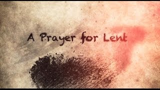 A Prayer for Lent [upl. by Ahsitak995]