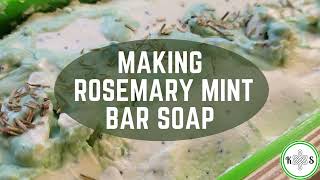 Making Rosemary Mint Bar Soap from Kilted Suds [upl. by Nevs]