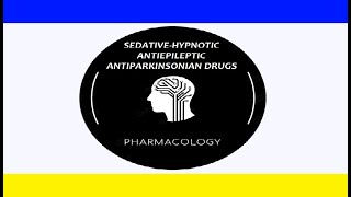 Pharmacology Lecture 7 English DRUGS ACTING ON CNS SEDATIVEHYPNOTICS EPIL PARK in details [upl. by Potts]