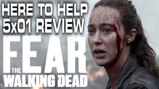 FEAR THE WALKING DEAD  SEASON 5 EPISODE 1  HERE TO HELP  REVIEW [upl. by Bywaters]