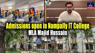 Admissions open in Nampally IT College MLA Majid Hussain  IND Today [upl. by Anyzratak53]