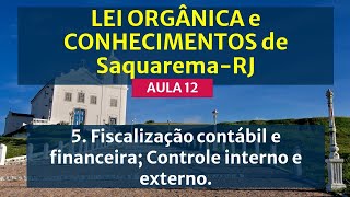 Aula 12  Lei Orgânica de Saquarema  RJ  5 Fiscalização contábil e financeira Controle [upl. by Anitsirc]