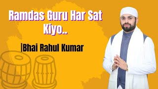 Ramdas Guru Har Sat Kiyo Bhai Rahul KumarSat Sri Akal Pakistan [upl. by Negaem201]