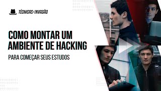 Como Estudar Hacking e Pentest  Montando um ambiente de estudo [upl. by Pelage397]