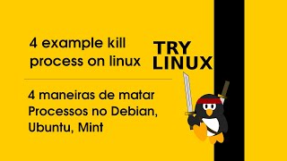 4 Example Kill Process on Linux  4 maneiras de Matar Processos no Linux [upl. by Atisusej]