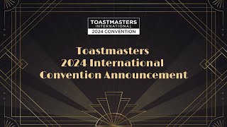 Toastmasters Announces 2024 Milestone Convention [upl. by Reinhardt]