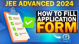 How to fill JEE advanced form 2024  JEE Advanced Registration 2024  JEE Advanced form filling 2024 [upl. by Annodas]