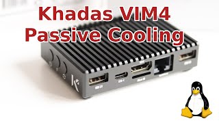 Khadas VIM4 Passive Cooling with KKSB Aluminium Case [upl. by Haya859]