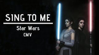 SING TO ME  Star Wars CMV [upl. by Kit]