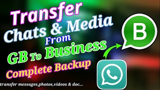 Transfer Chats And Media From GBWhatsapp To Whatsapp Business 2022  Chat Backup From GB To Business [upl. by Reniti]