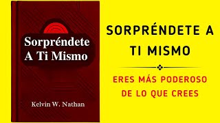 Sorpréndete A Ti Mismo Eres Más Poderoso De Lo Que Crees Audiolibro [upl. by Valerle193]