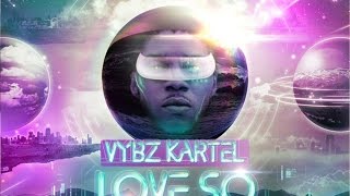 Vybz Kartel  Love So 2015  September 2014 [upl. by Ekihc]