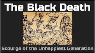 The Black Death Scourge of the Unhappiest Generation [upl. by Claudie697]