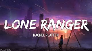 Rachel Platten  Lone Ranger Lyrics [upl. by Idelle84]