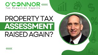 Property Tax Assessment Raised Again  OConnor amp Associates [upl. by Burman]