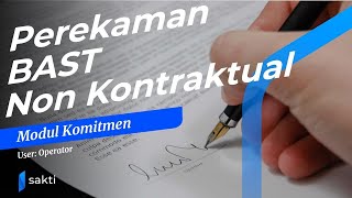 Tutorial Sakti Modul Komitmen  Perekaman BAST Non Kontraktual [upl. by Danie]