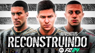 FC24  RECONSTRUINDO A JUVENTUS Modo Carreira [upl. by Aro]