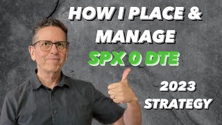 How I Place and Manage SPX 0 DTE 2023 Strategy [upl. by Aveline8]