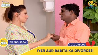 Ep 1934  Iyer Aur Babita Ka Divorce  Taarak Mehta Ka Ooltah Chashmah  Full Episode  तारक मेहता [upl. by Schaffel]