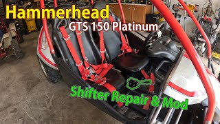 Hammerhead GTS 150 Platinum  Shifter Repair amp Mod [upl. by Annavoeg]