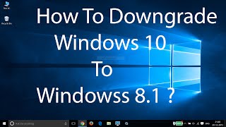 How To Downgrade Windows 10 to Windows 81 [upl. by Attaynik]