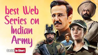 Top 10 Best Indian Web Series on Indian Army You Shouldn’t Miss [upl. by Ecnedac571]