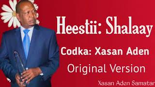 Xasan Aden Samatar Heestii  Shalaay  Original Version [upl. by Yrak285]