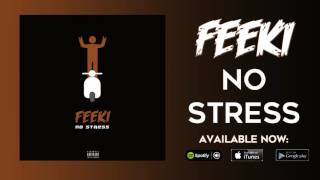 Feeki  No Stress Official Audio [upl. by Thurman]