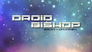 Droid Bishop  Galaxy Unknown [upl. by Pooley]