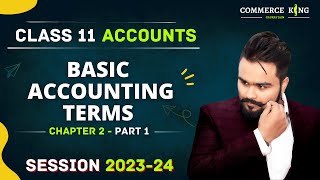 Basic Accounting Terms class 11 Chapter 2  Part 1 Accounts [upl. by Nalced]