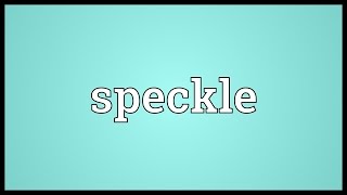 Speckle Meaning [upl. by Nylirak]