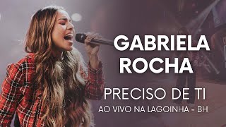 Gabriela Rocha  Preciso de Ti  Lagoinha BH [upl. by Anuaf]