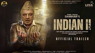 Hindustani 2 Trailer  Indian 2 Trailer  Kamal Haasan  Shankar  Anirudh  Siddharth  Rakul Preet [upl. by Lorrac]