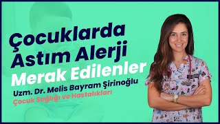 Çocuklarda Astım Alerji Hakkında En Çok Sorulanlar Uzm Dr Melis Bayram Şirinoğlu [upl. by Adnihc]