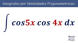 Integral cos 5x por cos 4x dx Integral cos por cos ángulos diferentes Identidades trigonométricas [upl. by Sydel]