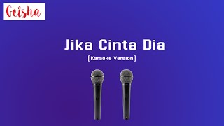 Geisha Jika Cinta Dia Karaoke [upl. by Elehcar]