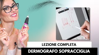 Dermografo sopracciglia e trucco semipermanente Lezione completa gratuita [upl. by Ahsercel]