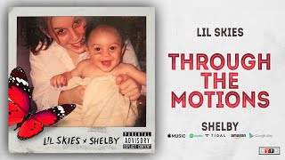 Lil Skies  Through the Motions Shelby [upl. by Aldarcie]