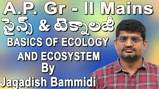 BASICS OF ECOLOGY AND ECOSYSTEM APPSC GRII Science amp Technology  By Jagadish Bammidi [upl. by Eednar419]