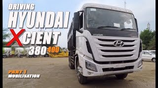 DRIVING HYUNDAI XCIENT H380 DT 6X4 mobilisation part 1 [upl. by Nani]