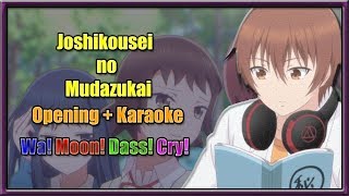 Joshikousei no Mudazukai OP 1 FULL  KARAOKE  Wa Moon Dass Cry [upl. by Swayne]