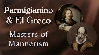 Parmigianino and El Greco Mannerism Part 2 [upl. by Sivrat]