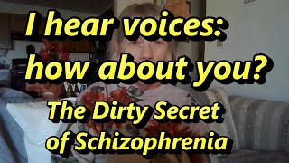 I hear voices What about you The Dirty Secret of Schizophrenia [upl. by Partan]